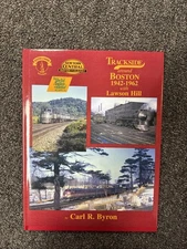 Trackside Around Boston 1942–1962 – Carl R. Byron – Lawson Hill – Railroad Book