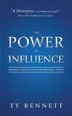 The Power of Influence - Paperback By Ty Bennett - VERY GOOD