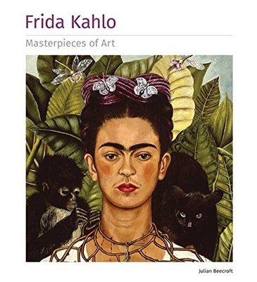 Frida Kahlo Masterpieces of Art by Beecroft, Dr Julian Book The Fast Free