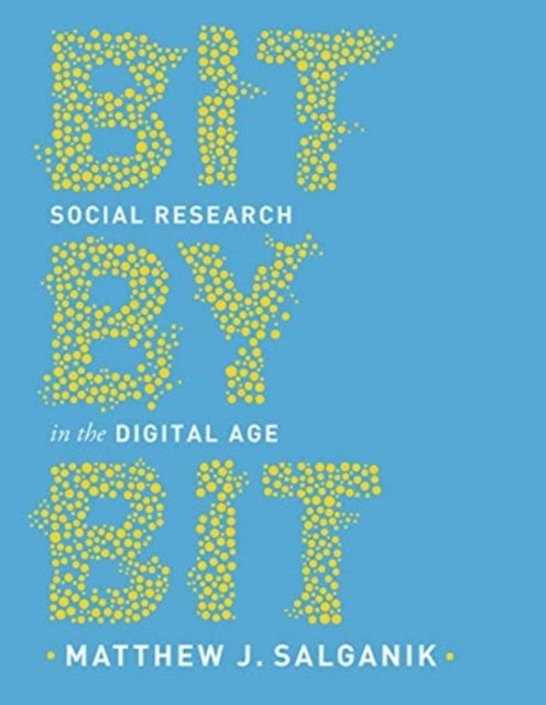 Bit by Bit by Matthew J. Salganik (Paperback Book)