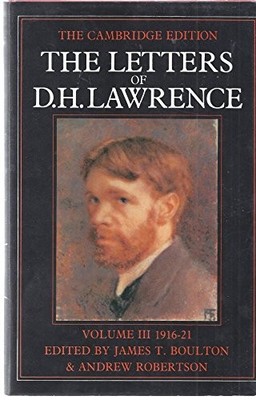 THE LETTERS OF D. H. LAWRENCE: VOLUME 3, OCTOBER 1916-JUNE By James T. Boulton