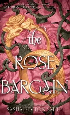The Rose Bargain By Sasha Peyton Smith Hardcover Litjoy Edition BN