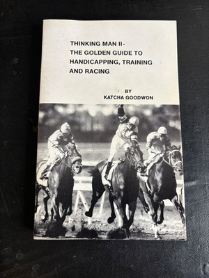#ad Thinking Man II Katcha Goodwon 1973 Horse Racing Handicapping Training Guide $9.99