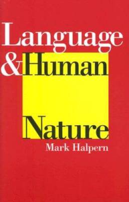 Language  Human Nature - Paperback By Mark Halpern - GOOD