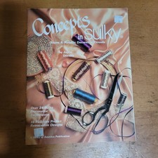Concepts in Sulky Rayon  Metallic Decorative Threads INCLUDES ATTACHED PATTERNS