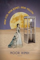 Noor Hindi | Dear God. Dear Bones. Dear Yellow. | Taschenbuch | Englisch (2022)