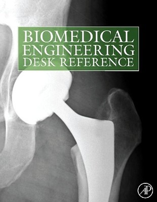 Biomedical Engineering Desk Reference - 9780123746467