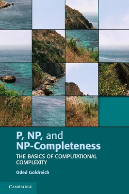 P, Np, and Np-Completeness: The Basics of Computational Complexity