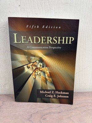 Leadership A Communication Perspective Hackman Johnson 2009 Fifth Edition