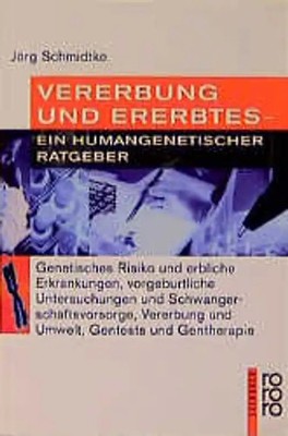 Vererbung und Ererbtes - ein humangenetischer Ratgeber. Genetisches Risiko und e