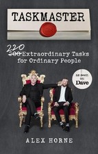 Taskmaster: 220 Extraordinary Tasks for Ordinary People by Horne, Alex Book The