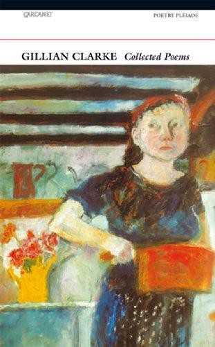Collected Poems (Poetry pleiade): Gillian Clarke - Gillian Clarke