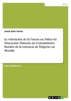 La ValoracióN De La Fuerza En NiñOs De EducacióN Primaria En Comunidades Rurales