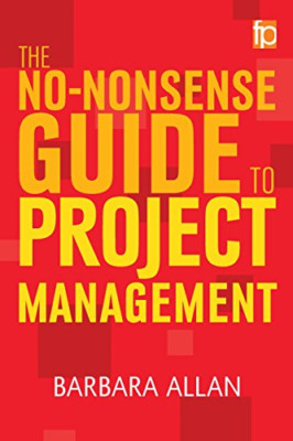 The No-Nonsense Guide to Project Management - Paperback NEW Allan, Barbara 09/03