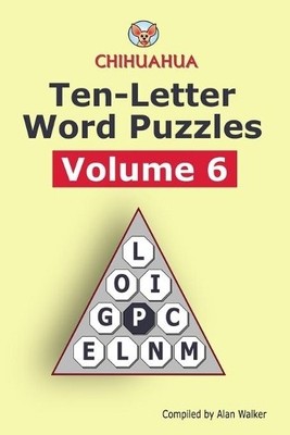 Alan Walker Chihuahua Ten-Letter Word Puzzles Volume 6 (Taschenbuch)