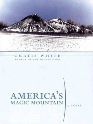 America's Magic Mountain by Curtis White (English) Paperback Book