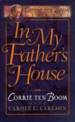 In My Fathers House: The Years Before The Hiding Place (Corrie Ten Boo - GOOD