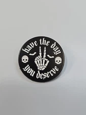 Have The Day You Deserve Skeleton Hand Peace Signs Lapel Pin  