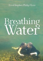 Errol Stephen Philip Flynn | Breathing Water | Taschenbuch | Englisch (2018)