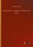 J. William Rolfe | Shakespeare's Tragedy Of Romeo And Juliet | Taschenbuch