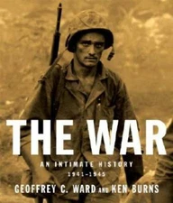The War: An Intimate History, 1941-1945 - Hardcover By Ward, Geoffrey C. - GOOD