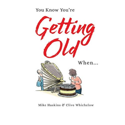 You Know You're Getting Old When...