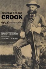 General George Crook: His Autobiography, George Crook (author) & Martin F. Schmi