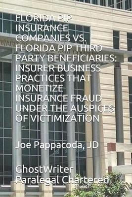 Florida Pip Insurance Companies vs. Florida Pip Third Party Beneficiaries: Insur