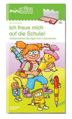 MiniLÜK - Ich freue mich auf die Schule 1 Vorbereitende Übungen zum Lesenlernen