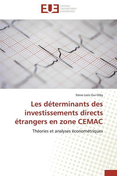 Steve Loris Gui-Diby | Les DéTerminants Des Investissements Directs éTrangers...-image