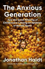 The Anxious Generation: How the Great Rewirin...