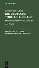 Thomas Von Aquin Gottes Leben. Sein Erkennen Und Wollen (Hardback)
