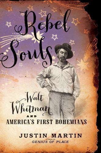 Rebel Souls: Walt Whitman and America's First Bohemians (A Merloyd Lawrence Bo.. - Foto 1 di 1