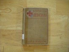A Story of the Red Cross - Clara Barton - Ex-Library - Rare - 1916