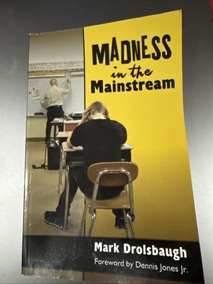 Madness In The Mainstream Mark Drolsbaugh