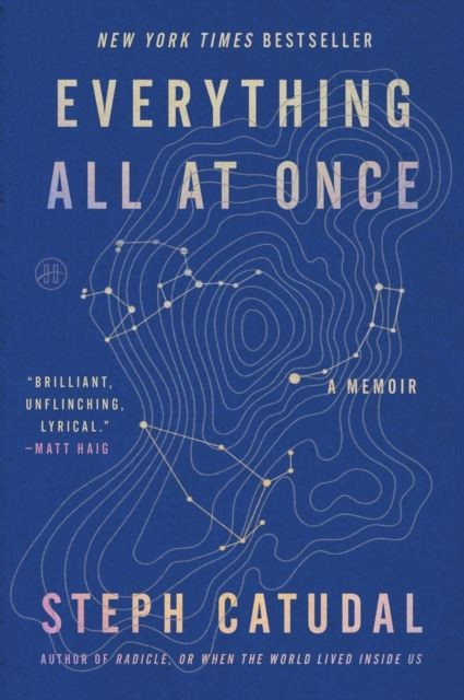 Everything All at Once: A Memoir by Stephanie Catudal