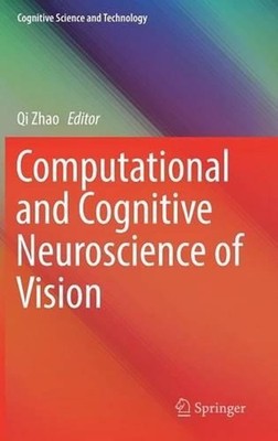 Computational and Cognitive Neuroscience of Vision by Qi Zhao (English) Hardcove