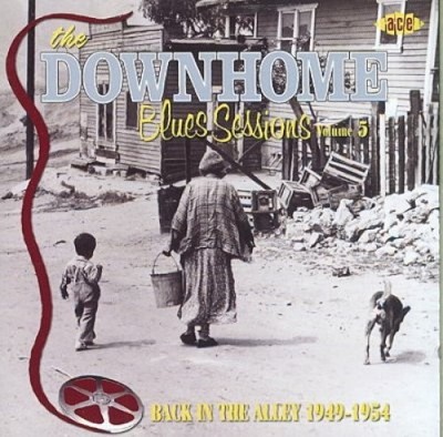 Downhome Blues Sessions 5: Back in the Alley 1949-1954 von VERSCHIEDENEN KÜNSTLERN