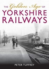 The Golden Age of Yorkshire Railways by Tuffrey, Peter Book The Cheap Fast Free
