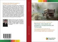 Medindo Maturidade Em Projetos E Investimentos Em MineraçãO JoãO Carlos Araujo D