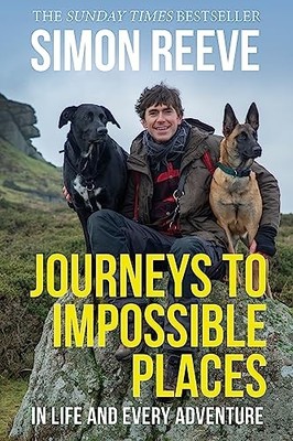 Journeys to Impossible Places: By the presenter of B... by Reeve, Simon Hardback
