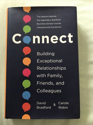 Connect: Building Exceptional Relationships- David Bradford & Carole Robin