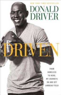 Driven: From Homeless to Hero, My Journeys On and Off Lambeau Field - VERY GOOD