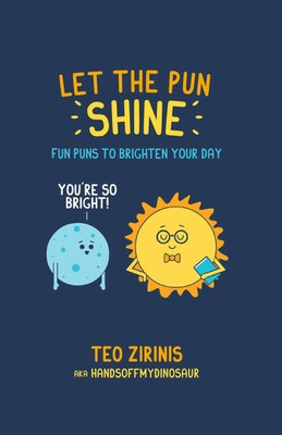 Let the Pun Shine | Fun Puns to Brighten Your Day | Teo Zirinis | Englisch