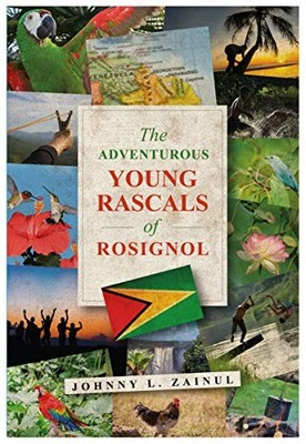 The Adventurous Young Rascals of Rosignol,Johnny L. Zainul