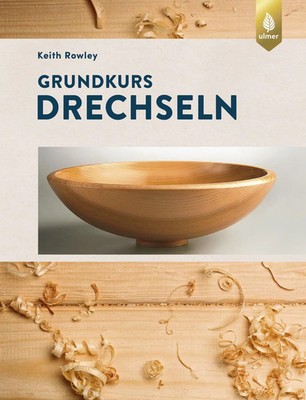 Grundkurs Drechseln | Keith Rowley | Deutsch | Buch | 192 S. | 2024