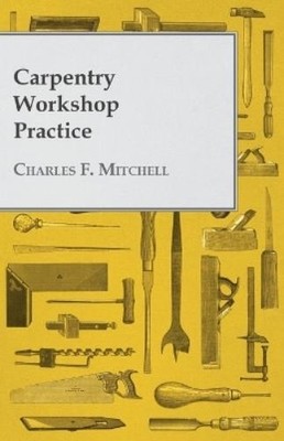 Charles F Mitchell Carpentry Workshop Practice (Taschenbuch)