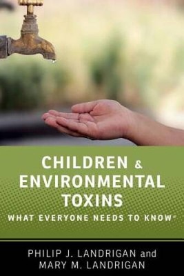 Children and Environmental Toxins: What Everyone Needs to KnowÂ  - GOOD