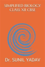 Simplified Biology Class XII Cbse by Yadav, Sunil, Like New Used, Free shippi...