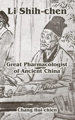 Li Shih-chen: Great Pharmacologist of Ancient China by Chang Hui-Chien ...